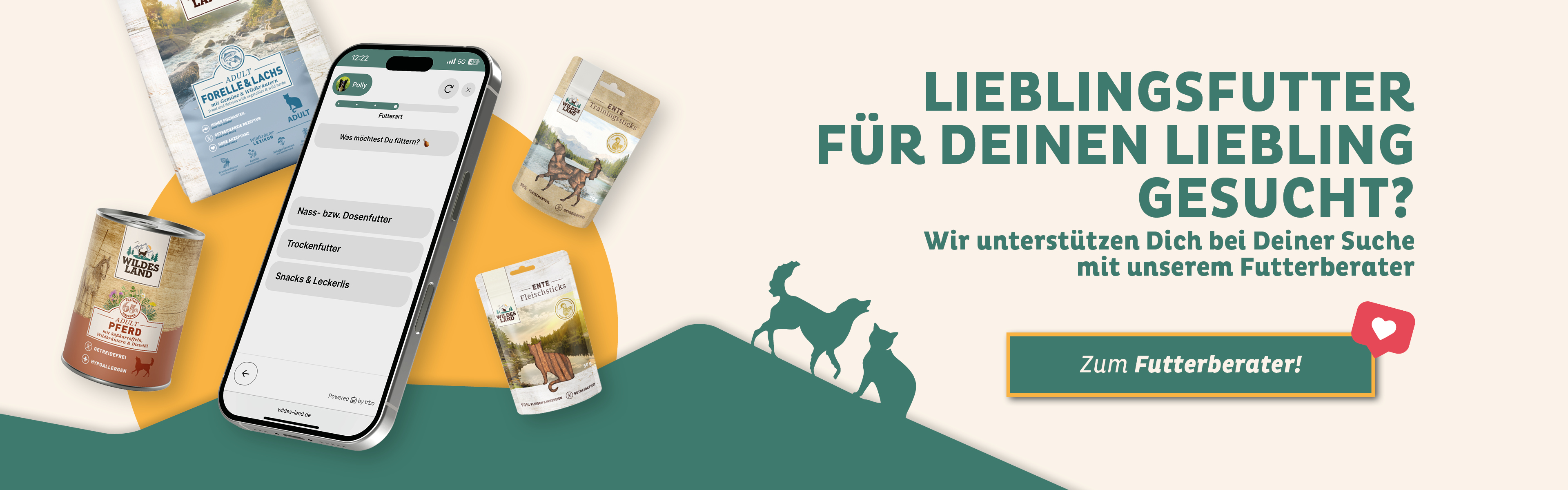 Lieblingsfutter für deinen Liebling gesucht? Entdecke Wildes Land Futter mit unserem Futterberater – passgenau für Dein Tier!